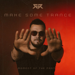 MAKE SOME TRANCE