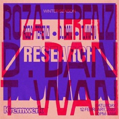 Opening Set for Research w/ Roza Terenzi & D.Dan @ Kremwerk (2.12.22)