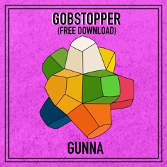 GUNNER - GOBSTOPPER (FREE DL) (CLICK BUY)
