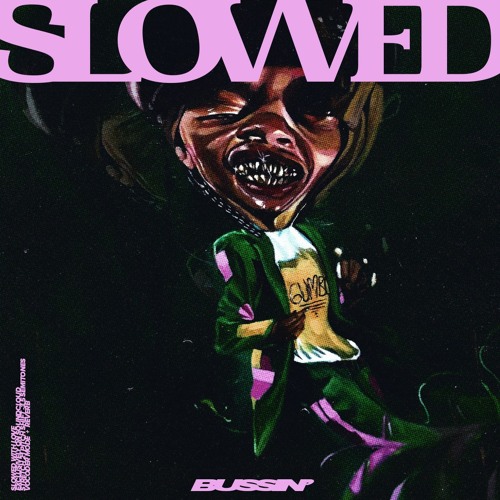Pink Siifu - Bussin’ 𝗦𝗟𝗢𝗪𝗘𝗗 ─ 𝘧𝘦𝘢𝘵𝘶𝘳𝘦𝘥 𝘰𝘯 𝘚𝘰𝘶𝘭𝘦𝘤𝘵𝘪𝘰𝘯 𝘙𝘢𝘥𝘪𝘰