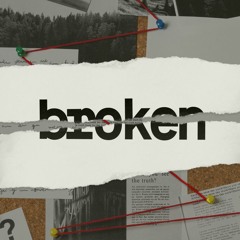 Broken