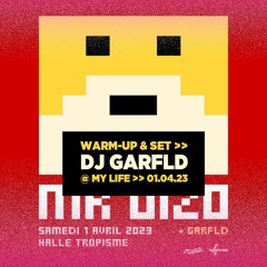 DJ GARFLD / MY LIFE IS A WEEK END SET / 01.04.23 W/Mr Oizo