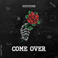 Kryztone - Come Over