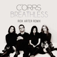 The Corrs - Breathless (Rick Arter Remix)