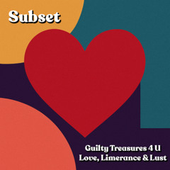 Guilty Treasures 4 U: Love, Limerence & Lust