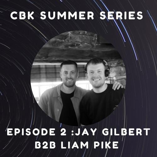CBK SUMMER SERIES - JAY GILBERT B2B LIAM PIKE