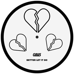 BETTER LET IT GO