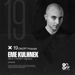 ONOFF EXCLUSIVE PODCASTS SERIES #19 @EME KULHNEK
