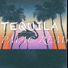 Tequila- DJ Pmac remix
