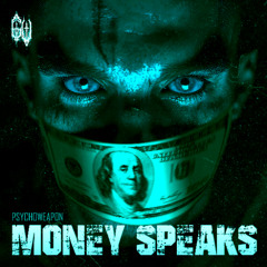 Psychoweapon - MONEY SPEAKS
