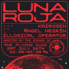 Luna Roja II - Kairogen, Ángel Negrín, Illogical Operator & Jamie Wilson (TFD, Jul 26th, 25)