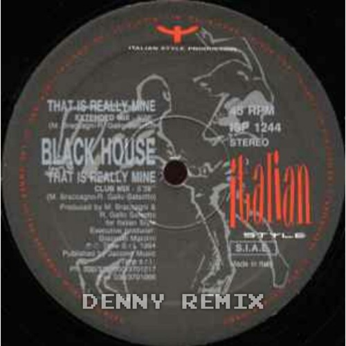 Blackhouse - That Is Really Mine (Denny Remix) Sample