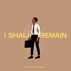 I SHALL REMAIN (Original Score)