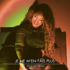 Je ne m’en fais plus (pour des riens)