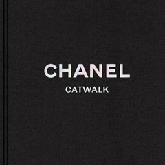 Download pdf Chanel: The Complete Collections (Catwalk) by  Patrick Mauriès &  Adélia Sabatini