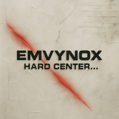 EMVVYNOX - Hard Center Mix1