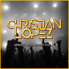 Miniset Tech House Vol. 1 (Christian López)