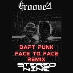 Daft Punk - Face to Face (Stereo Nine Remix)