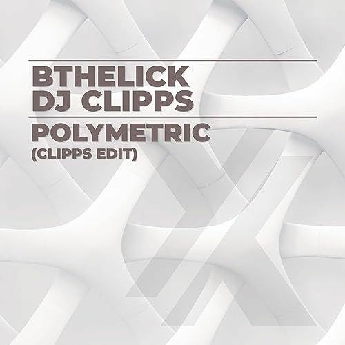 Bthelick - Polymetric (Clipps Edit)