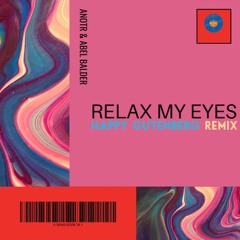 ANOTR, Abel Balder - Relax My Eyes (Happy Gutenberg Remix)