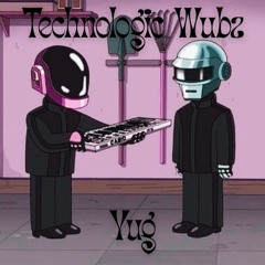 Technologic Wubz (Yug Flip)