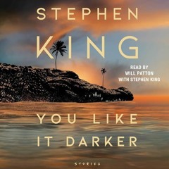 FREE Audiobook 🎧 : You Like It Darker, By Stephen King