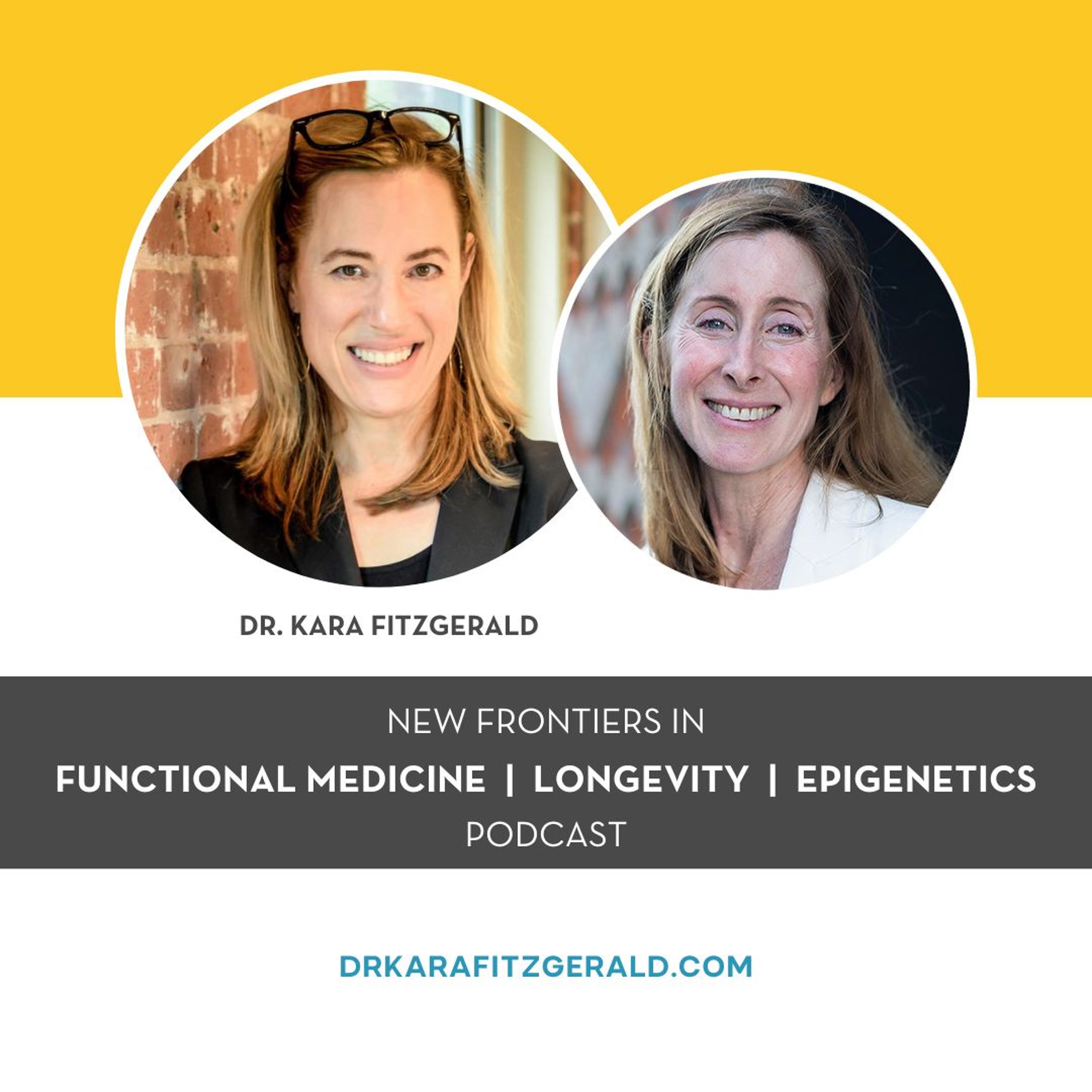 Dr. Kara Fitzgerald | New Frontiers in Functional Medicine, Longevity, Epigenetics