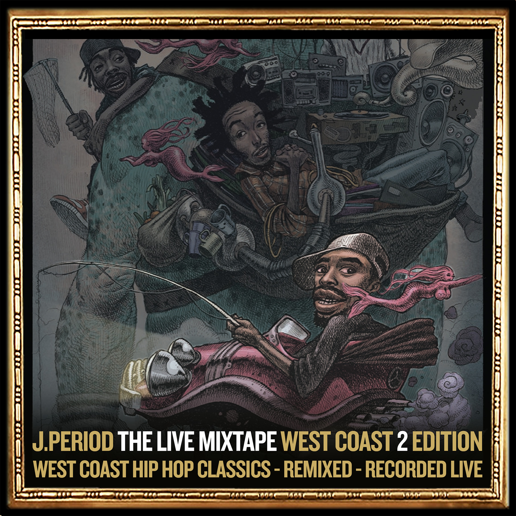 J.PERIOD Presents The Live Mixtape: West Coast 2 Edition [Recorded Live]