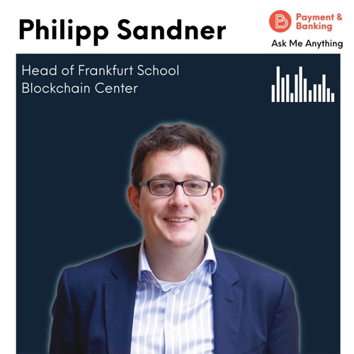 Ask my Anything #40 – Philipp Sandner - Head of Frankfurt School Blockchain Center