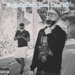 Einár-Soldado (feat. Dani M) 🎵