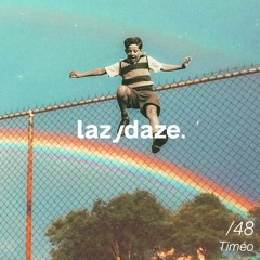 lazydaze.48 // Timéo