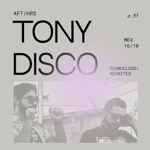 AFT/HRS 053: Tony Disco / House / MX