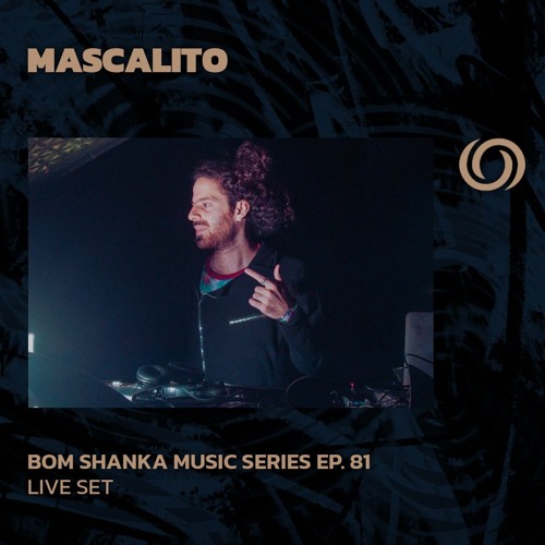 MASCALITO | Bom Shanka Music Series EP. 81 | 04/07/2024