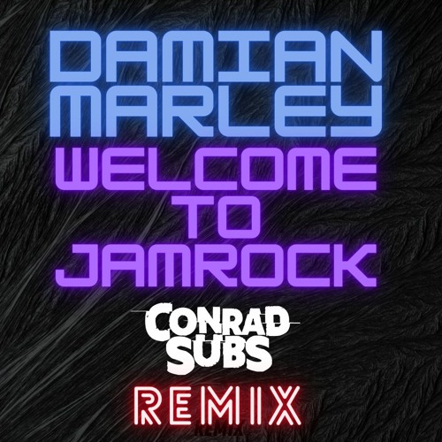 Damian Marley - Welcome To Jamrock (Conrad Subs Bootleg) *FREE DOWNLOAD*