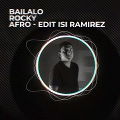 Bailalo Rocky (ISI Ramirez Afro Edit) #FREE DOWNLOAD