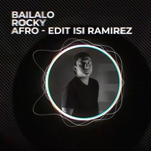 Bailalo Rocky (ISI Ramirez Afro Edit) #FREE DOWNLOAD