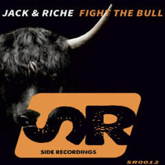 Jack & Riche - Fight The Bull