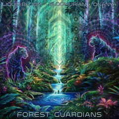 Liquid Bloom X Bloomurian X Onanya - Forest Guardians