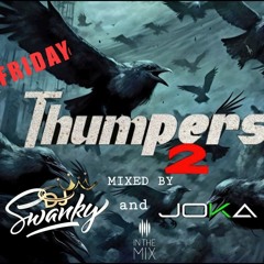 FRIDAY THUMPERS #2 (SWANKY&JOKADJ)