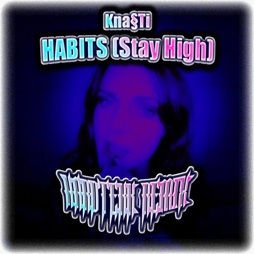 habits (stay high) tek remix