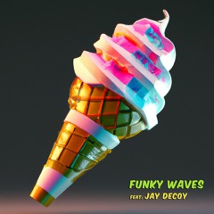 Funky Waves - feat Jay Decoy