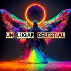 Un Lugar Celestial - by Juan1Love #JesusChrist