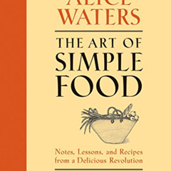 [Download] KINDLE 🗃️ The Art of Simple Food: Notes, Lessons, and Recipes from a Deli