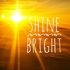 Shine Bright