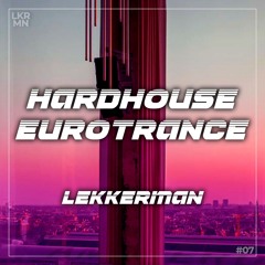 HARDHOUSE EUROTRANCE 🪩 LEKKERMAN (Pegassi, Benwal, Marlon Hoffstadt, Diffrent, Malugi etc.)