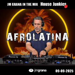 JM Grana In The Mix House Junkies (09-09-2025) AFROLATINA