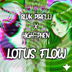 Blvk Pirelli X High-Phen - Lotus Flow (OUT NOW)