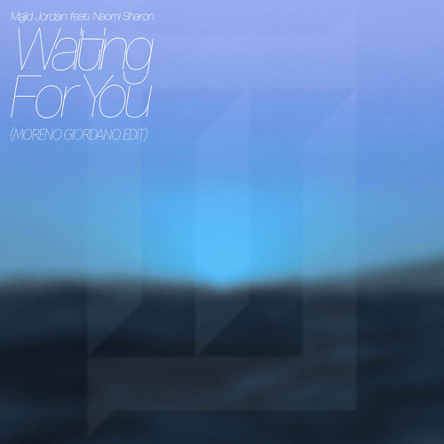 Majid Jordan - Waiting For You feat. Naomi Sharon (Moreno Giordano Edit)