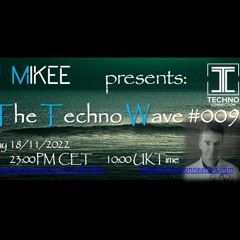 Dj Mikee- The Techno Wave #009 18-11-22