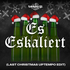 Es Eskaliert x Last Christmas (Justin Pollnik & KickArtz Uptempo Edit)